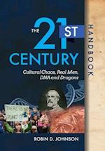 The 21st Century Handbook: Cultural Chaos, Real Men, DNA, and Dragons 