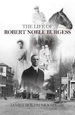 The Life of Robert Noble Burgess 