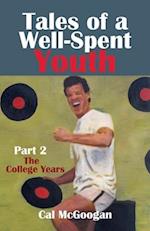 Tales of a Well-Spent Youth Part 2: The College Years 