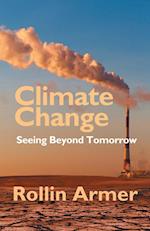 Climate Change: Seeing Beyond Tomorrow 