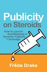 Publicity on Steroids