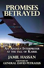 Promises Betrayed: An Afghan Interpreter at The Fall of Kabul 