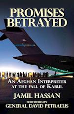 Promises Betrayed: An Afghan Interpreter at The Fall of Kabul 