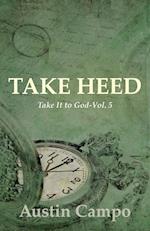Take Heed Volume 5
