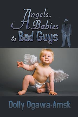 Angels, Babies & Bad Guys