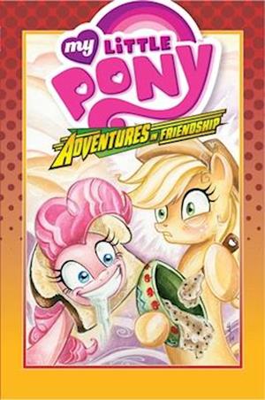 My Little Pony: Adventures in Friendship Volume 2