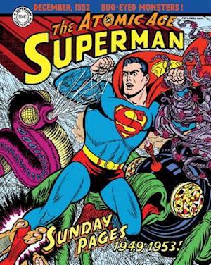 Superman: The Atomic Age Sundays Volume 1 (1949-1953)