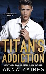 Titan's Addiction (Wall Street Titan Book 2) 