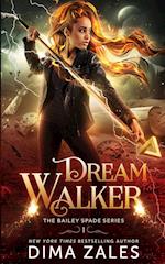 Dream Walker (Bailey Spade Book 1)