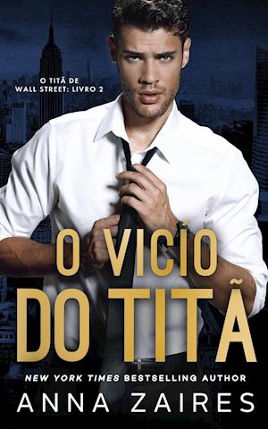 O Vício do Titã (O Titã de Wall Street Livro 2)