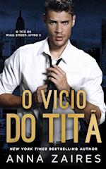 O Vício do Titã (O Titã de Wall Street Livro 2)