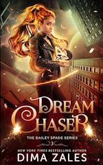 Dream Chaser (Bailey Spade Book 3) 