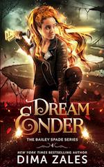 Dream Ender (Bailey Spade Book 4) 