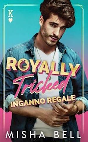 Royally Tricked - Inganno regale