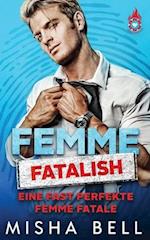 Femme fatalish - Eine fast perfekte Femme fatale