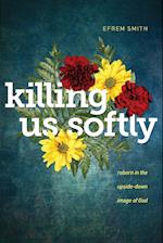 Killing Us Softly