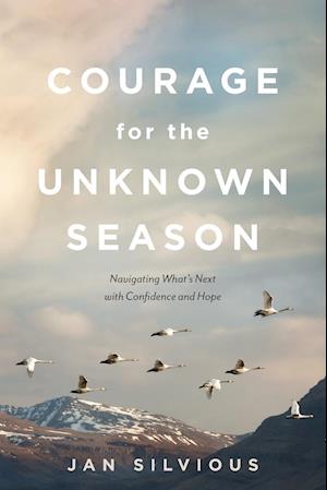 Courage for the Unknown Season