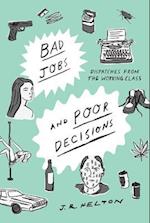 Bad Jobs and Poor Decisions