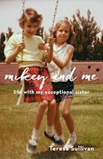 Mikey and Me : Life with My Exceptional Sister 