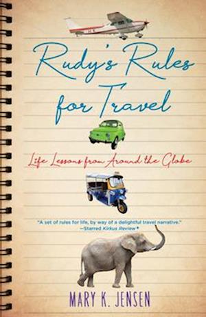 Rudy's Rules for Travel : Life Lessons from Around the Globe