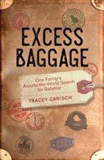 Excess Baggage : One Family's Around-the-World Search for Balance 