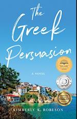 The Greek Persuasion : A Novel 
