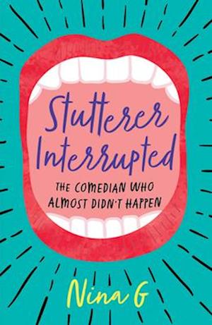 Stutterer Interrupted : The Comedian Who Almost Didn’t Happen