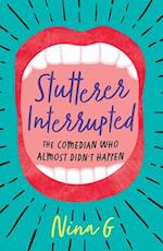 Stutterer Interrupted : The Comedian Who Almost Didn’t Happen 