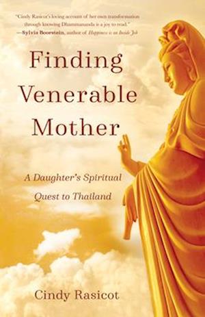 Finding Venerable Mother : A Daughter’s Spiritual Quest to Thailand