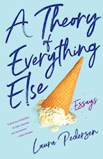 A Theory of Everything Else