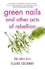 Green Nails and Other Acts of Rebellion