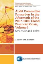 Audit Committee Formation in the Aftermath of 2007-2009 Global Financial Crisis, Volume I