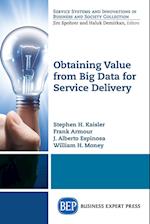 Obtaining Value from Big Data for Service Delivery