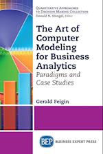 The Art of Computer Modeling for Business Analytics