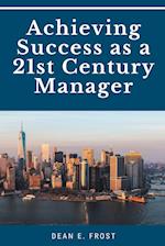 Achieving Success as a 21st Century Manager