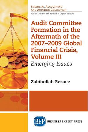 Audit Committee Formation in the Aftermath of 2007-2009 Global Financial Crisis, Volume III