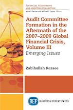 Audit Committee Formation in the Aftermath of 2007-2009 Global Financial Crisis, Volume III