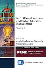 Dark Sides of Business and Higher Education Management, Volume II