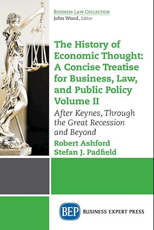 The History of Economic Thought: A Concise Treatise for Business, Law, and Public Policy Volume II