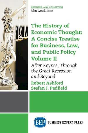 History of Economic Thought: A Concise Treatise for Business, Law, and Public Policy Volume II