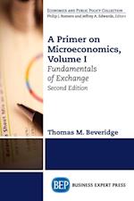 Primer on Microeconomics, Second Edition, Volume I