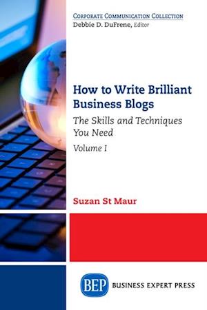 How to Write Brilliant Business Blogs, Volume I