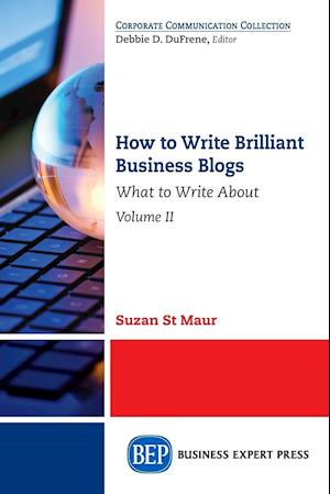 How to Write Brilliant Business Blogs, Volume II