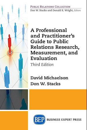 A Professional and Practitioner's Guide to Public Relations Research, Measurement, and Evaluation