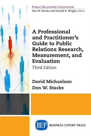 Professional and Practitioner's Guide to Public Relations Research, Measurement, and Evaluation, Third Edition