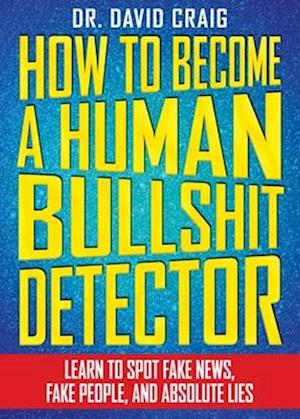 How to Become a Human Bullshit Detector