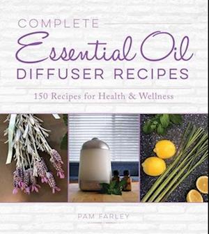 Complete Essential Oil Diffuser Recipes