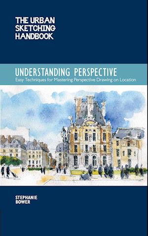 Understanding Perspective (The Urban Sketching Handbook)