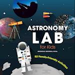 Astronomy Lab for Kids : 52 Family-Friendly Activities