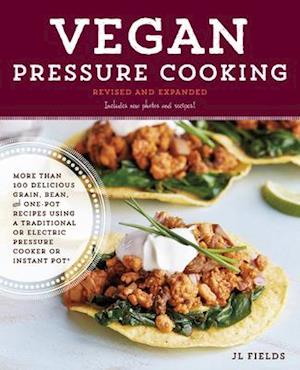 Vegan Pressure Cooking, Revised and Expanded